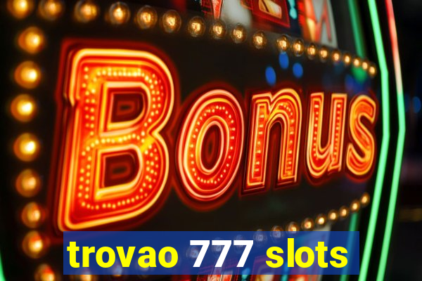 trovao 777 slots